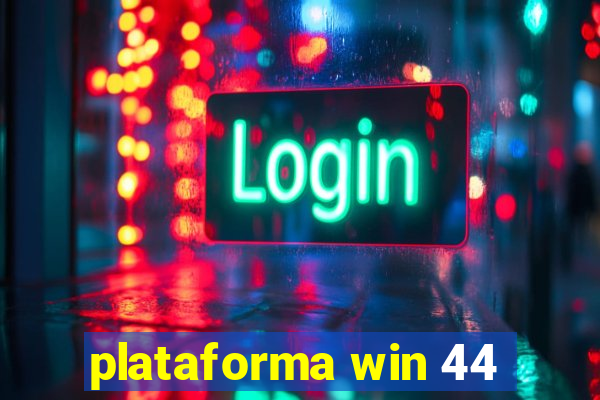 plataforma win 44